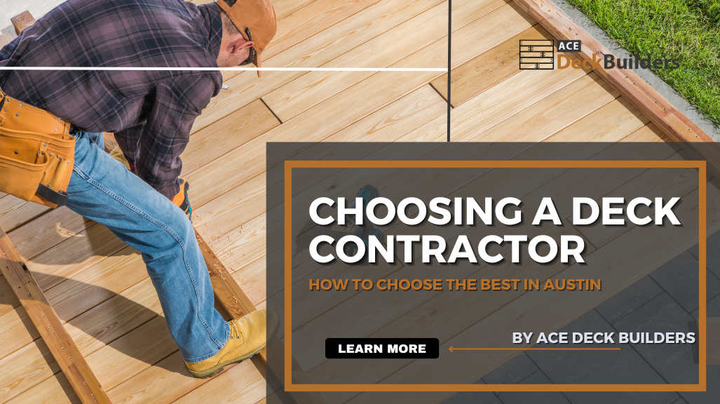 Choosing a Deck Contractor: How to Choose the Best in Austin
