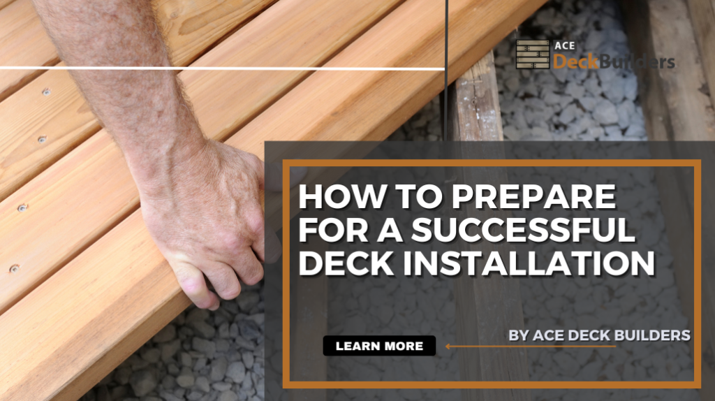 How to Prepare for a Successful Deck Installation