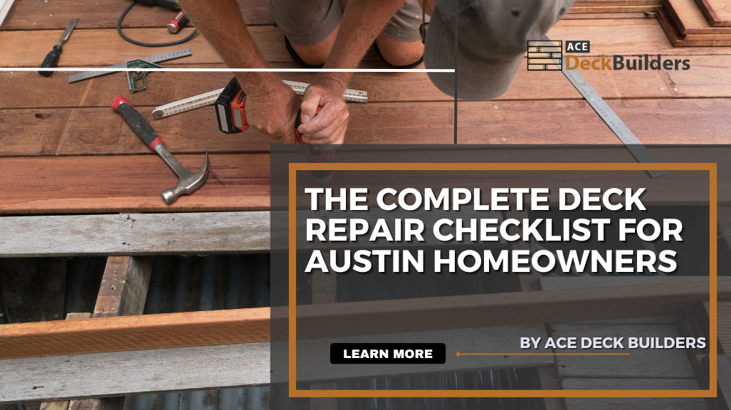 The Complete Deck Repair Checklist for Austin Homeowners blog banner