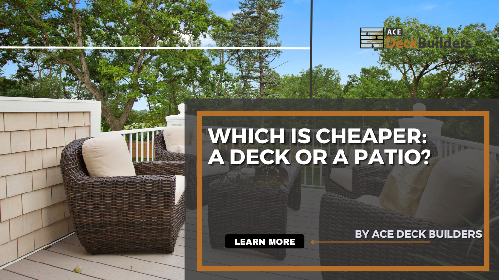 Which Is Cheaper: A Deck or a Patio?